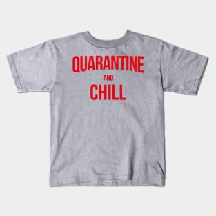 Quarantine and Chill Kids T-Shirt